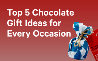 Top 5 Chocolate Gift Ideas for Every Occasion